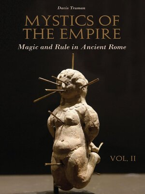 cover image of Mystics of the Empire Magic and Rule in Ancient Rome, Volume 2